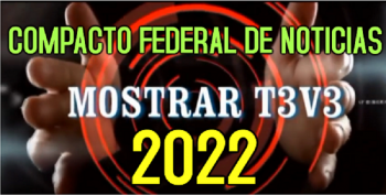 Segundo estreno de Junio 2022 del exitoso Compacto Federal de Noticias Mostrar T3V3