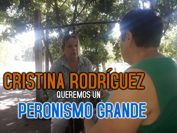 Cristina Rodríguez afirmó queremos un Peronismo grande con los militantes dentro